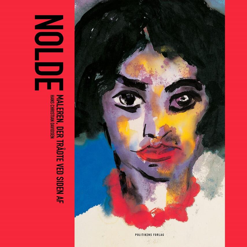 Hans Christian Davidsen: Nolde : Maleren, der trådte ved siden af