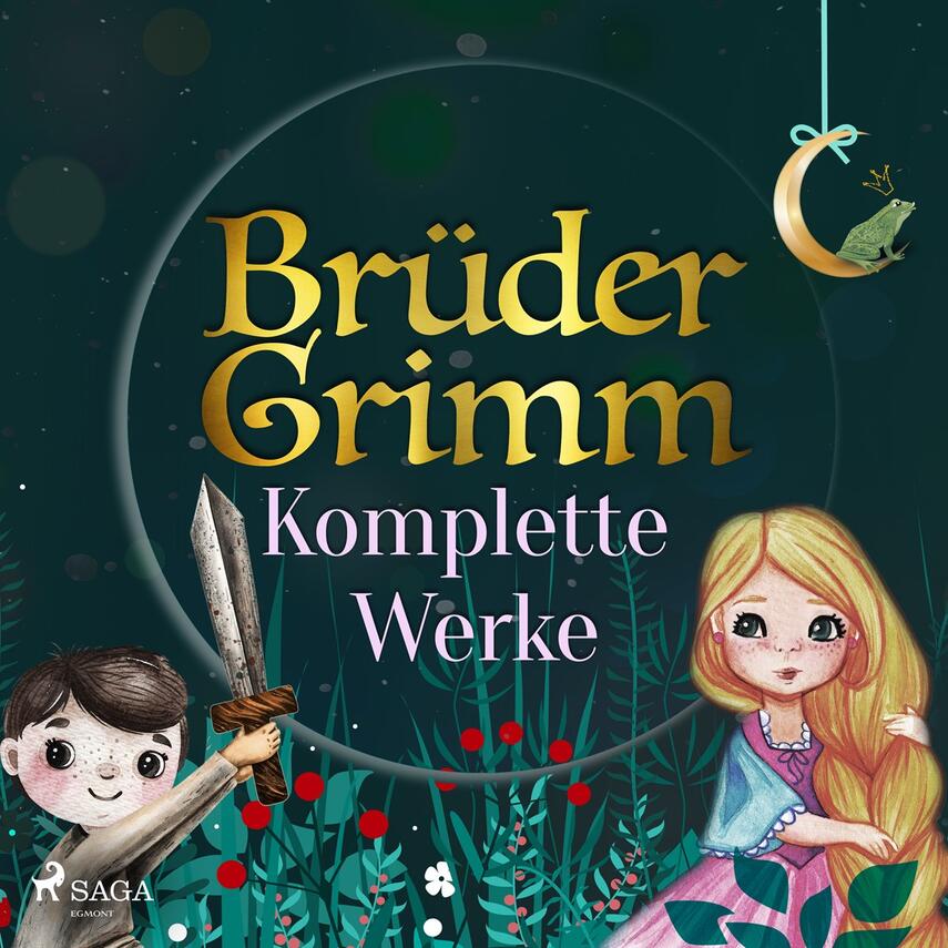 : Brüder Grimms komplette Werke