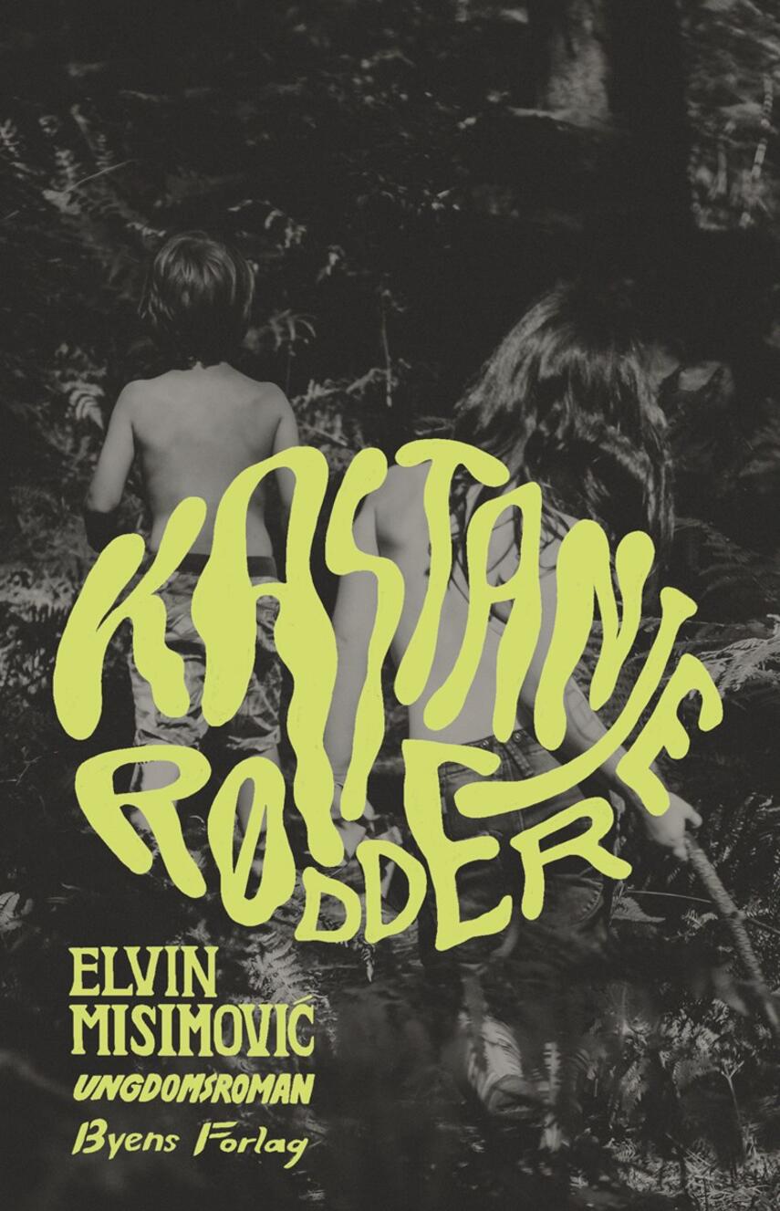 Elvin Misimović (f. 1991): Kastanjerødder