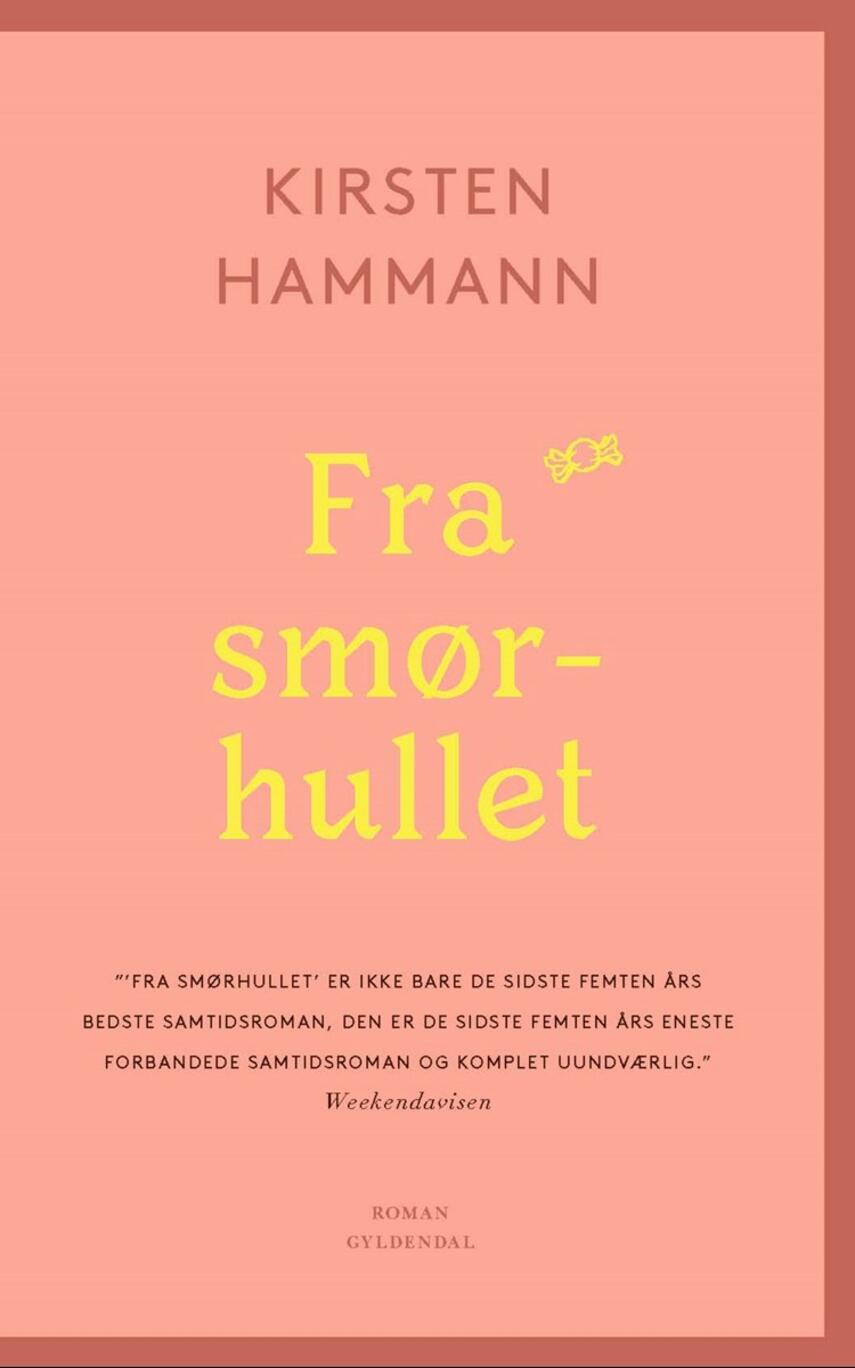 Kirsten Hammann: Fra smørhullet : roman (Ved Kirsten Hammann)