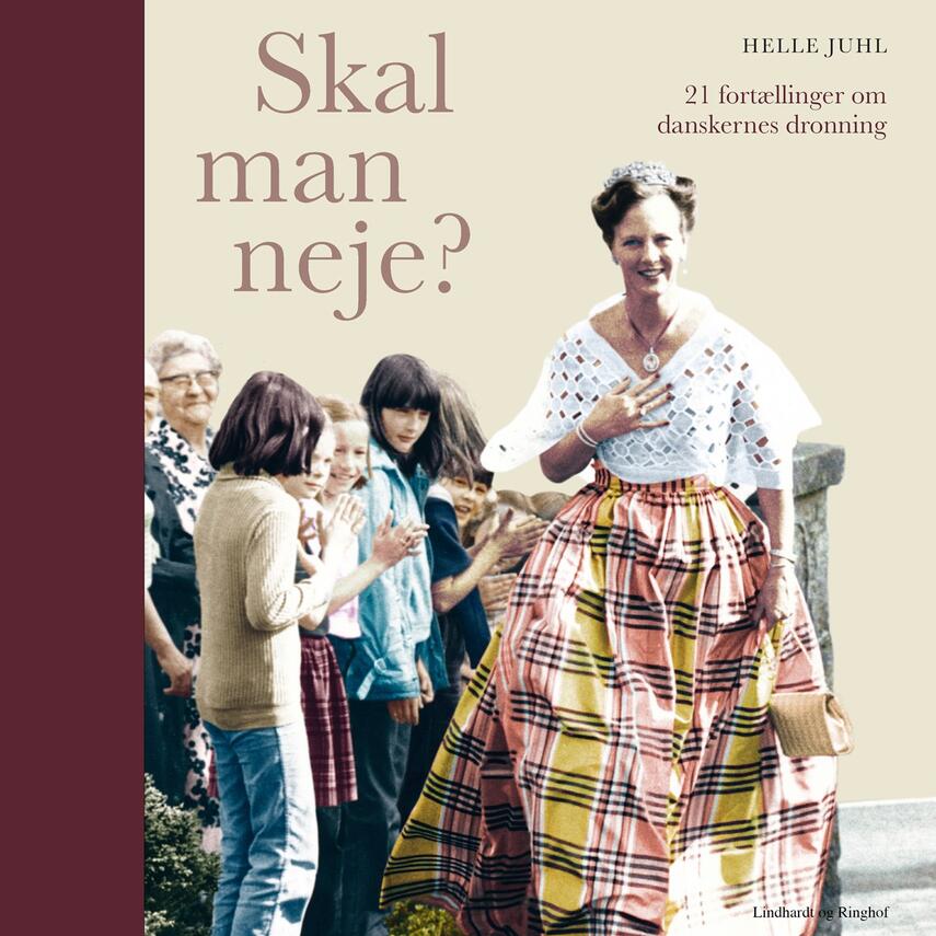 Helle Juhl: Skal man neje? : 21 fortællinger om danskernes dronning
