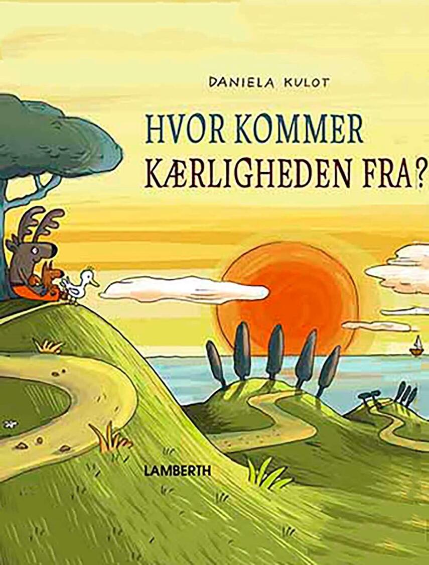 Daniela Kulot: Hvor kommer kærligheden fra?