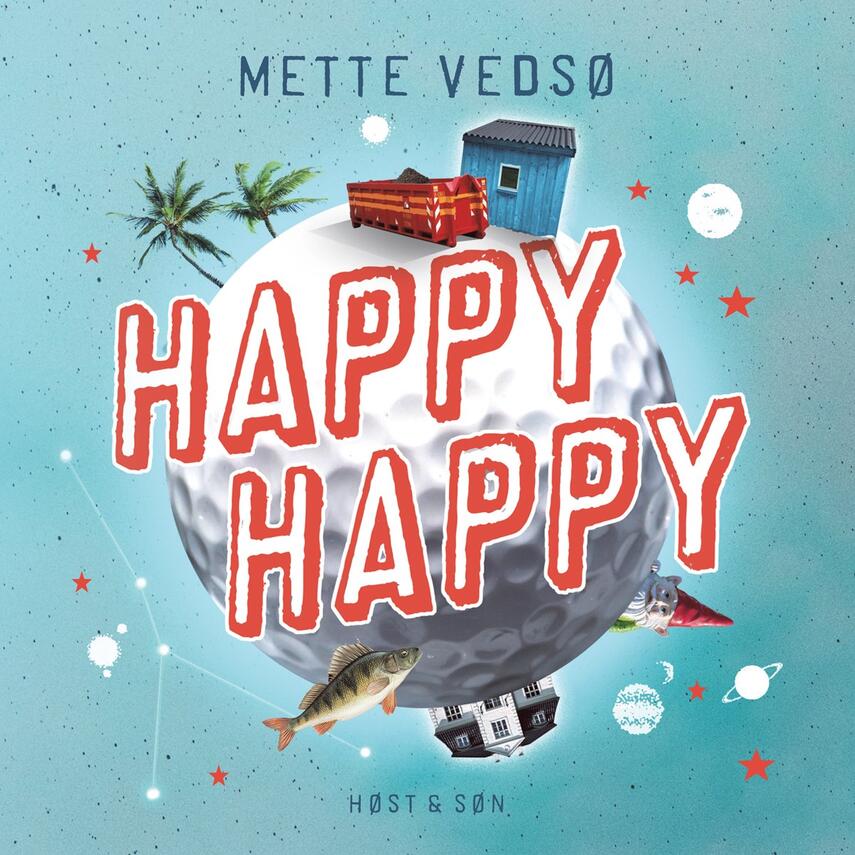 Mette Vedsø: Happy Happy