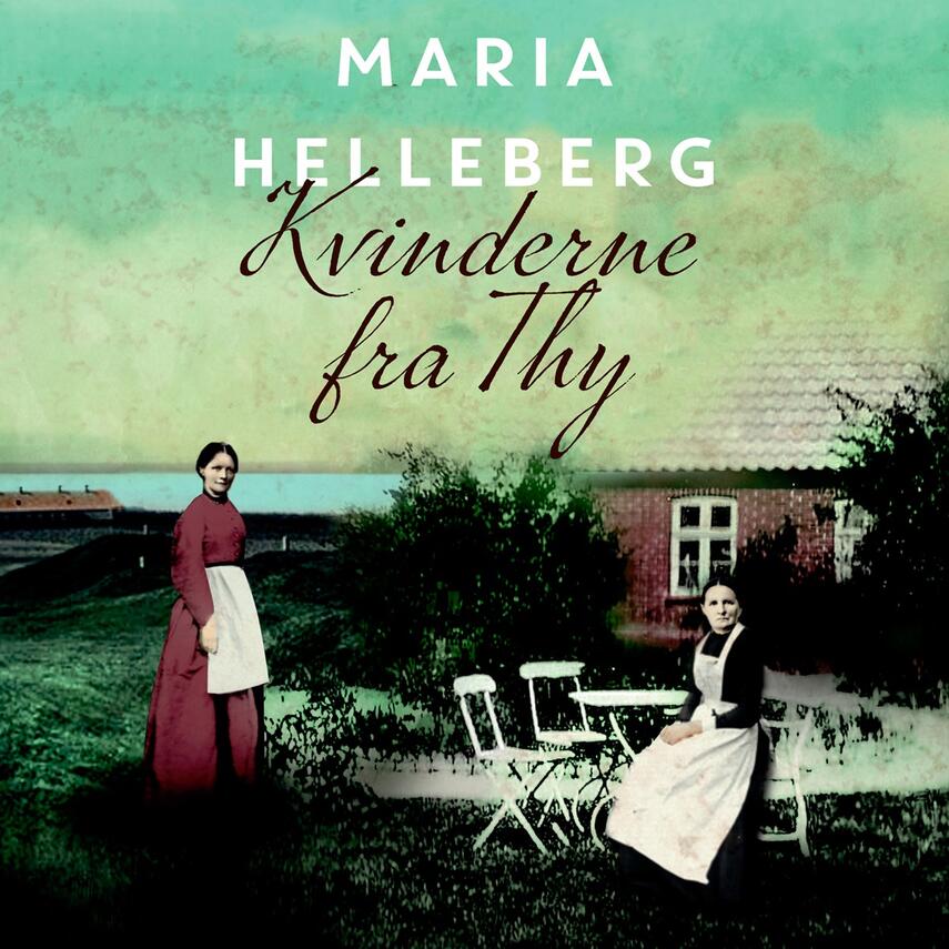 Maria Helleberg: Kvinderne fra Thy (Ved Stine Stengade)