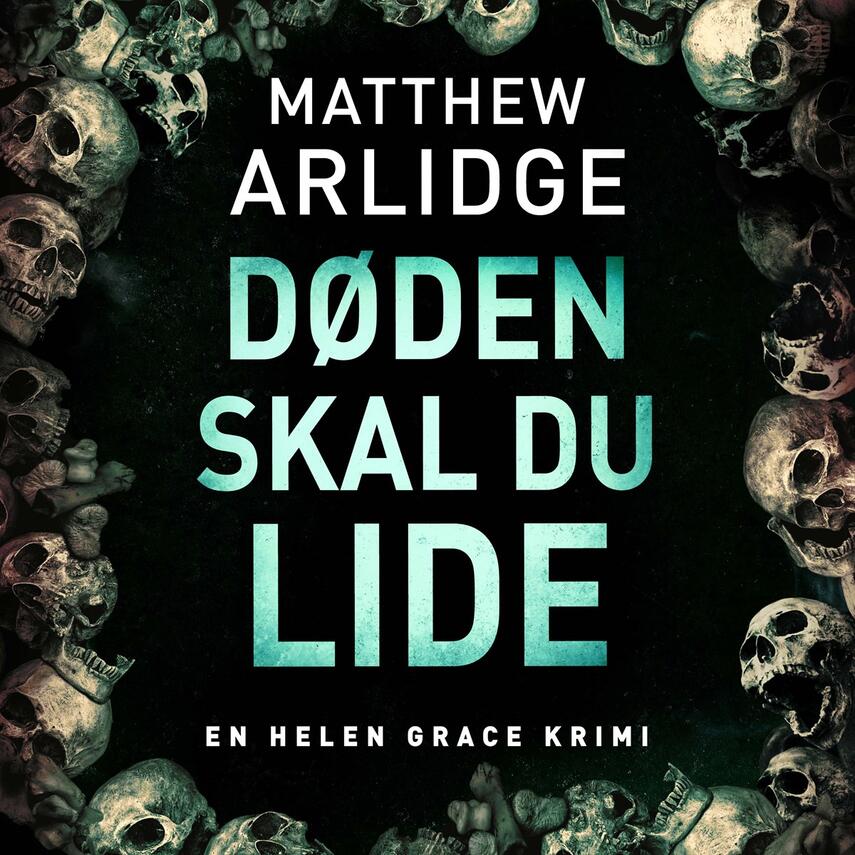 Matthew Arlidge: Døden skal du lide