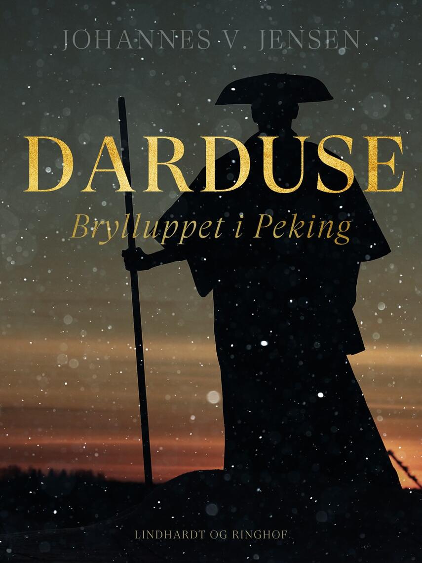 Johannes V. Jensen (f. 1873): Darduse : Brylluppet i Peking : Eventyrkomedie i fire Akter