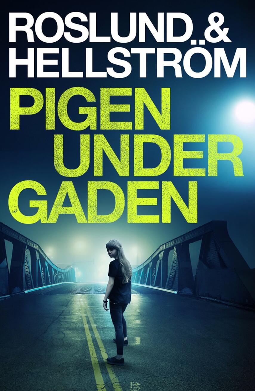 Anders Roslund: Pigen under gaden : krimi