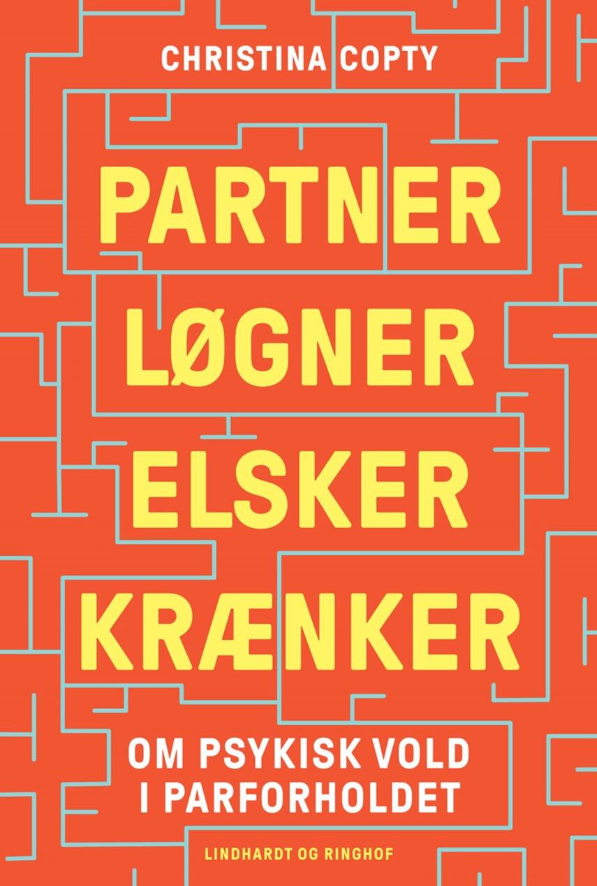 Christina Copty: Partner, løgner, elsker, krænker : om psykisk vold i parforholdet