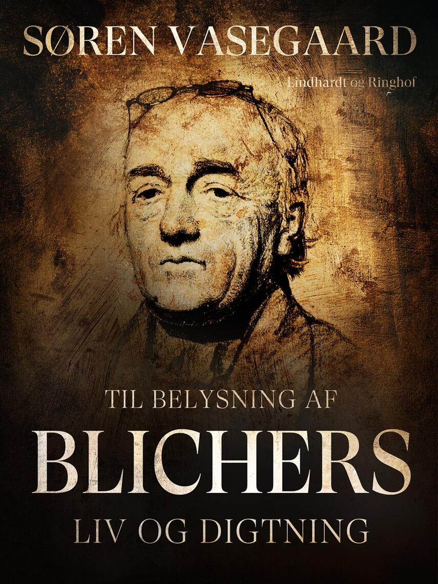 Søren Vasegaard: Til Belysning af Blichers Liv og Digtning : 1820-1836
