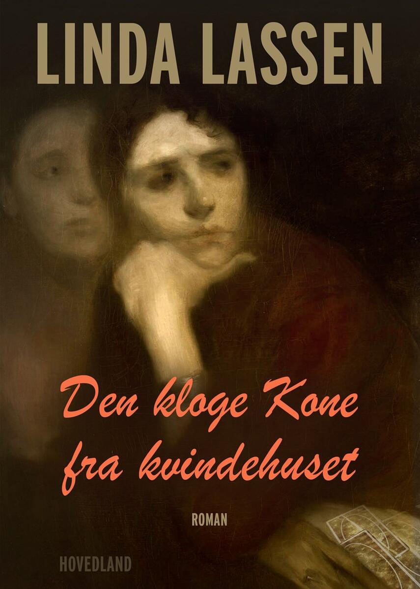 Linda Lassen (f. 1948): Den kloge kone fra kvindehuset : roman