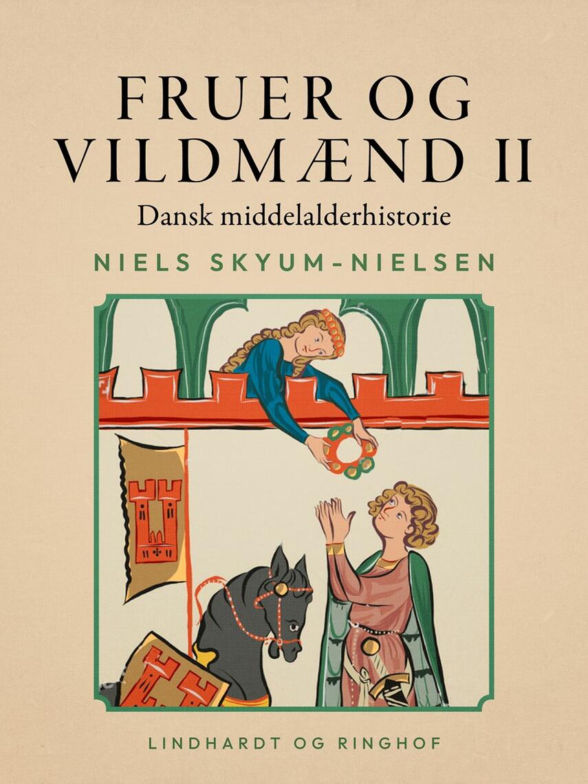 Niels Skyum-Nielsen: Fruer og vildmænd : dansk middelalderhistorie. 2