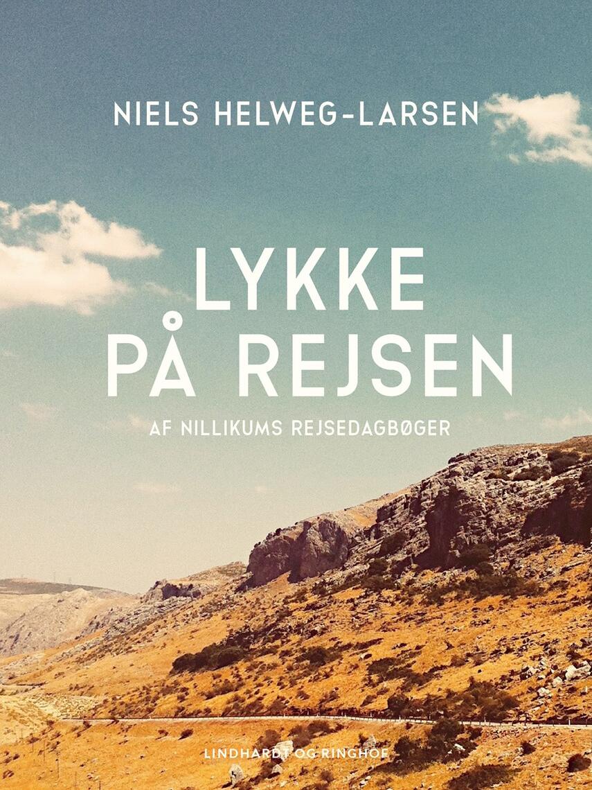 Niels Helweg-Larsen: Lykke på rejsen : af Nillikums rejsedagbøger