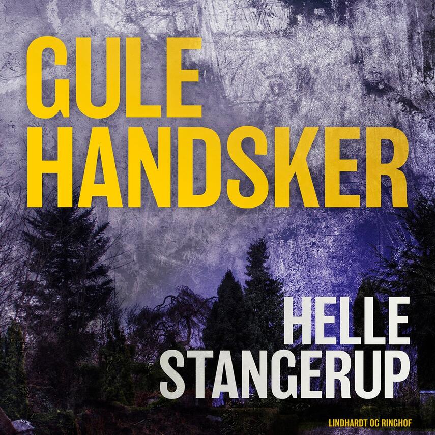 Helle Stangerup: Gule handsker (Ved Pernille Geertsen)