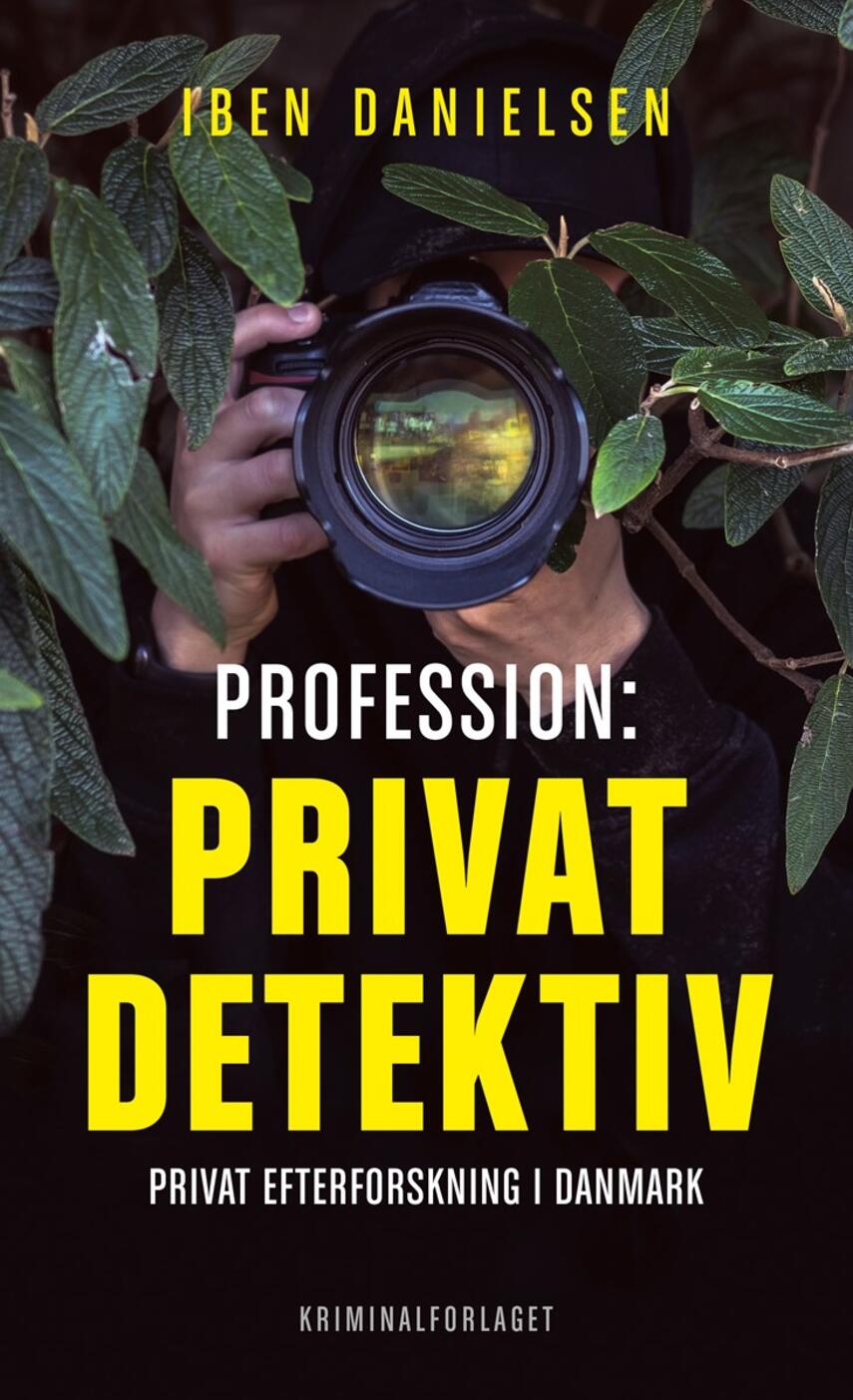 Iben Danielsen (f. 1956): Privatdetektiv : profession : privat efterforskning i Danmark