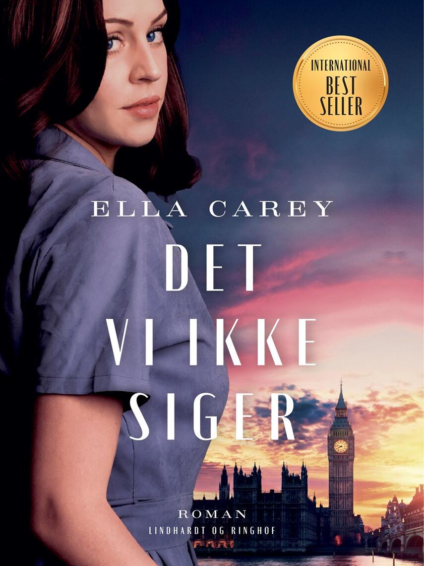 Ella Carey: Det vi ikke siger : roman