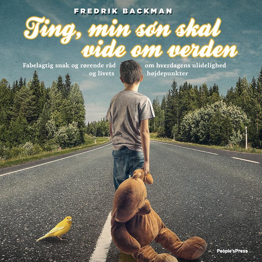 Fredrik Backman: Ting, min søn skal vide om verden (Ved Thoms Gulstad)