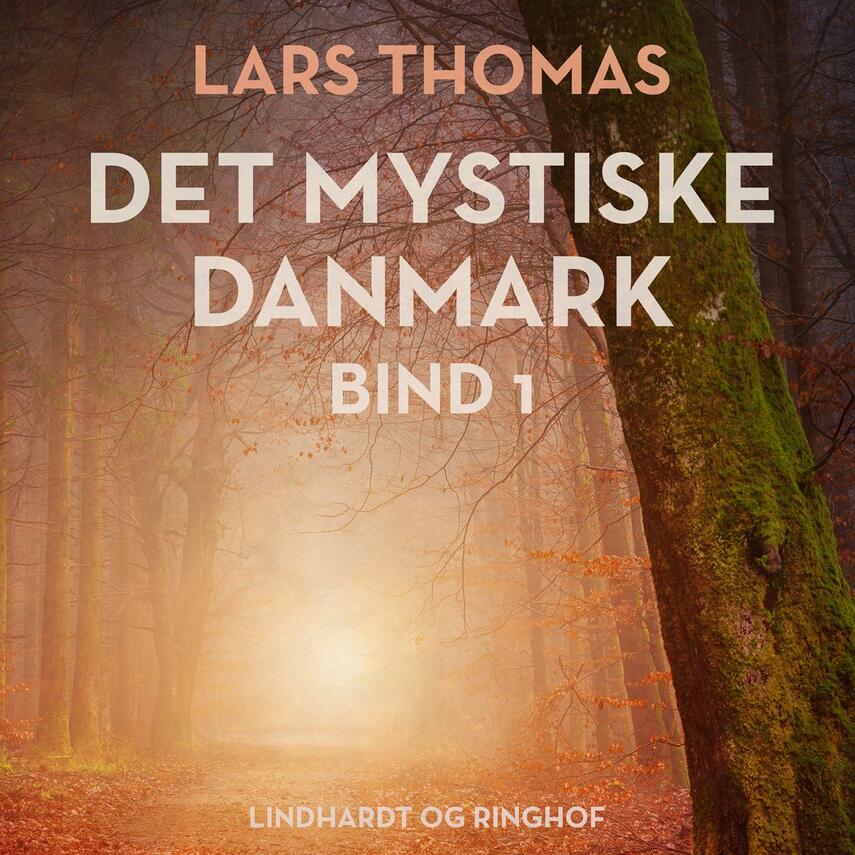 Lars Thomas: Det mystiske Danmark. Bind 1