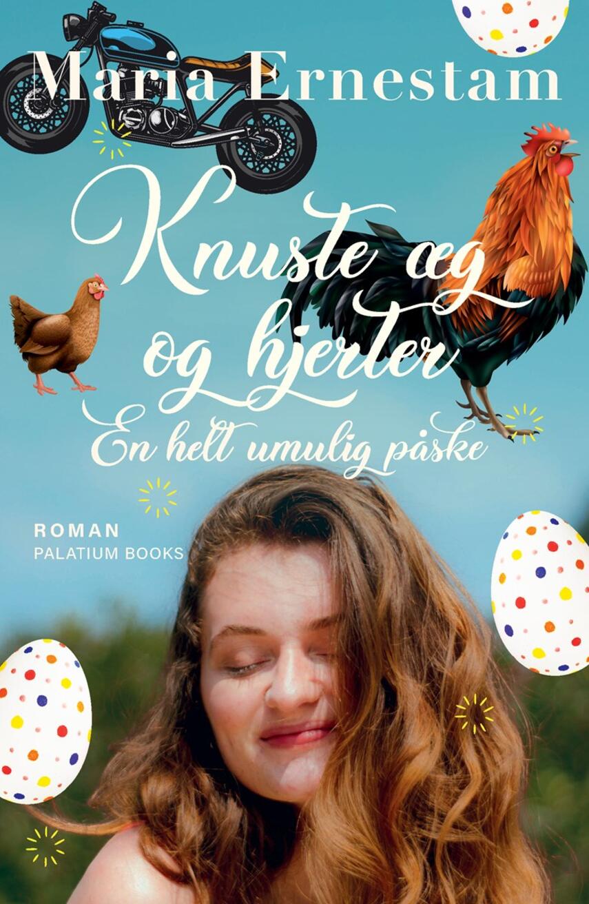 Maria Ernestam: Knuste æg og hjerter : en helt umulig påske