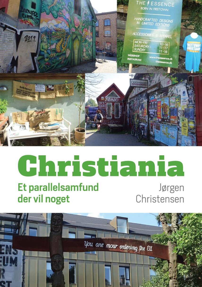 Jørgen Christensen (f. 1958): Christiania : et parallelsamfund der vil noget