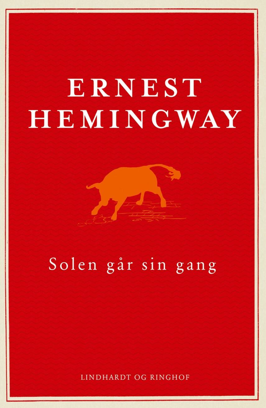 Ernest Hemingway: Solen går sin gang (Ved Rasmus Hastrup)