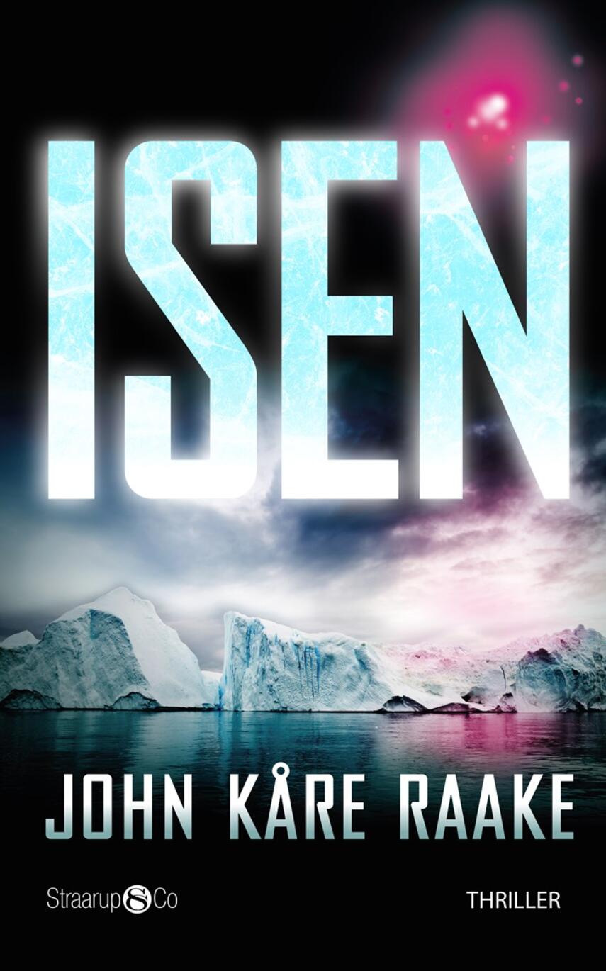John Kåre Raake: Isen : thriller