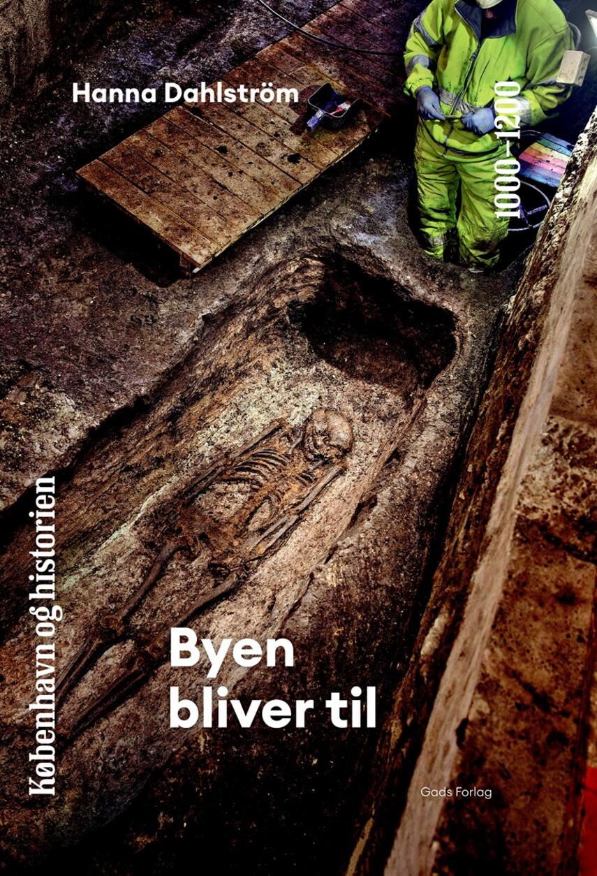 Hanna Dahlström: Byen bliver til : 1000-1200