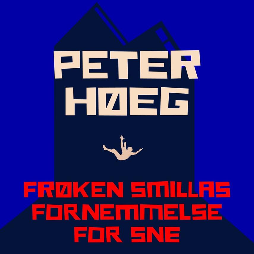 Peter Høeg (f. 1957-05-17): Frøken Smillas fornemmelse for sne