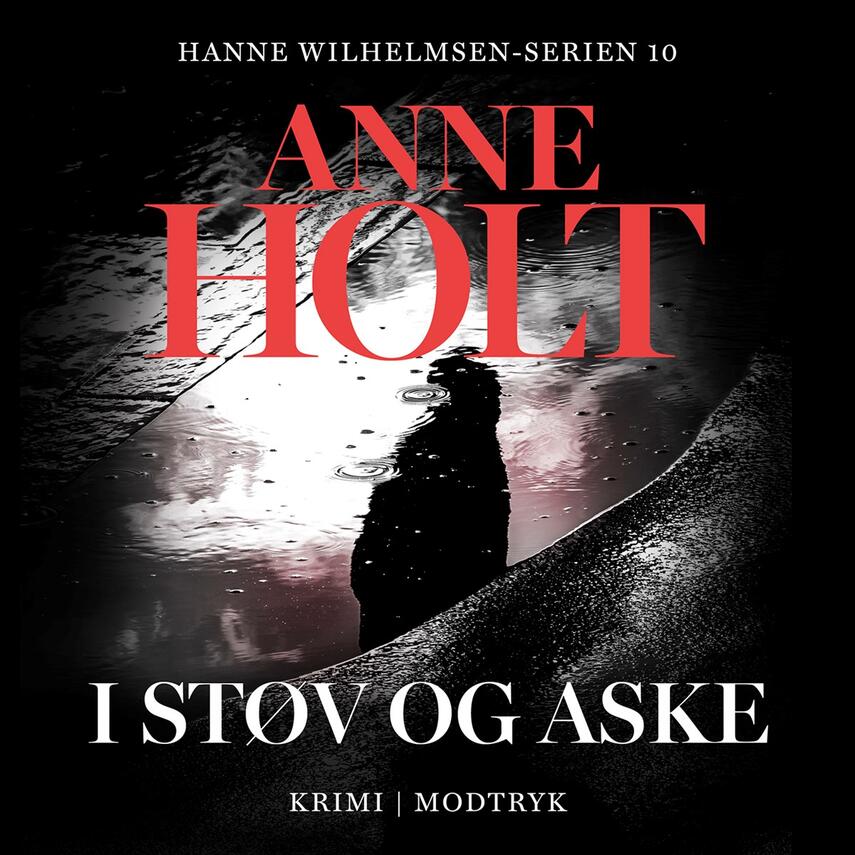 Anne Holt (f. 1958-11-16): I støv og aske (Ved Camilla Qvistgaard Dyssel)