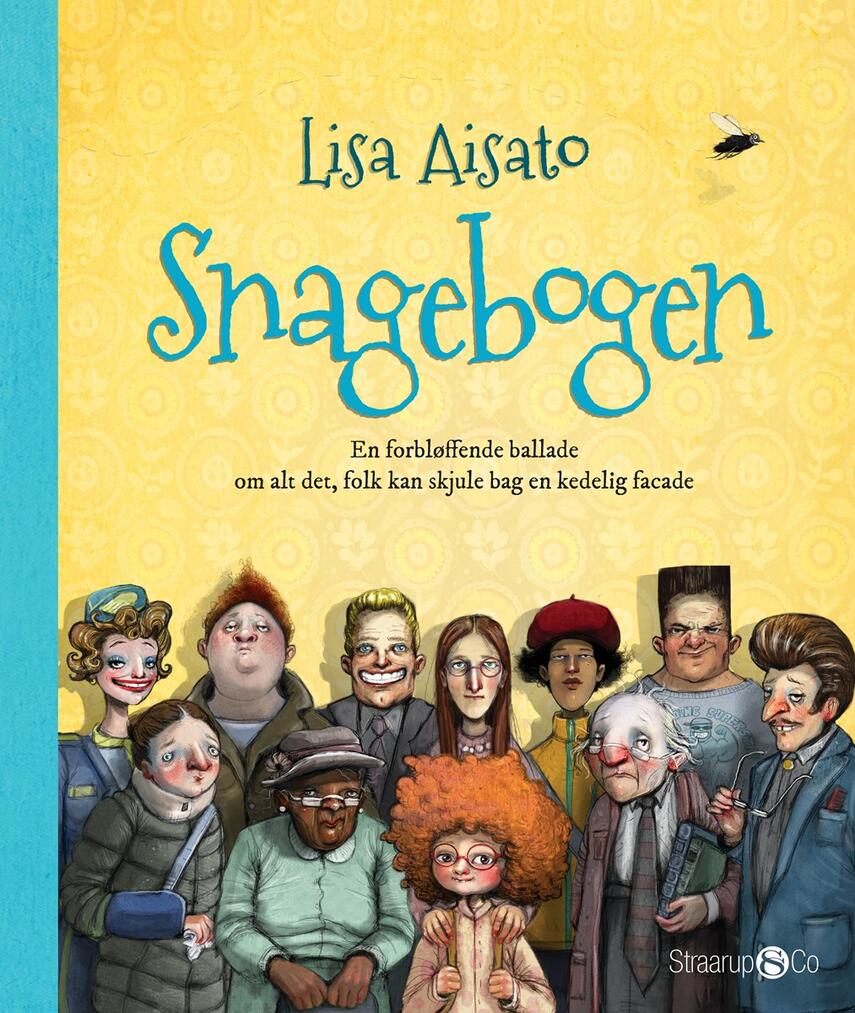 Lisa Aisato: Snagebogen : en forbløffende ballade om alt det, folk kan skjule bag en kedelig facade (Ved Marianne Randel Søndergaard)