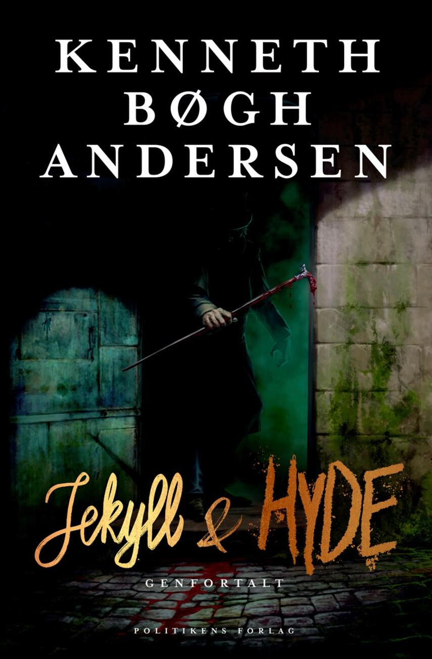 Kenneth Bøgh Andersen: Jekyll & Hyde genfortalt