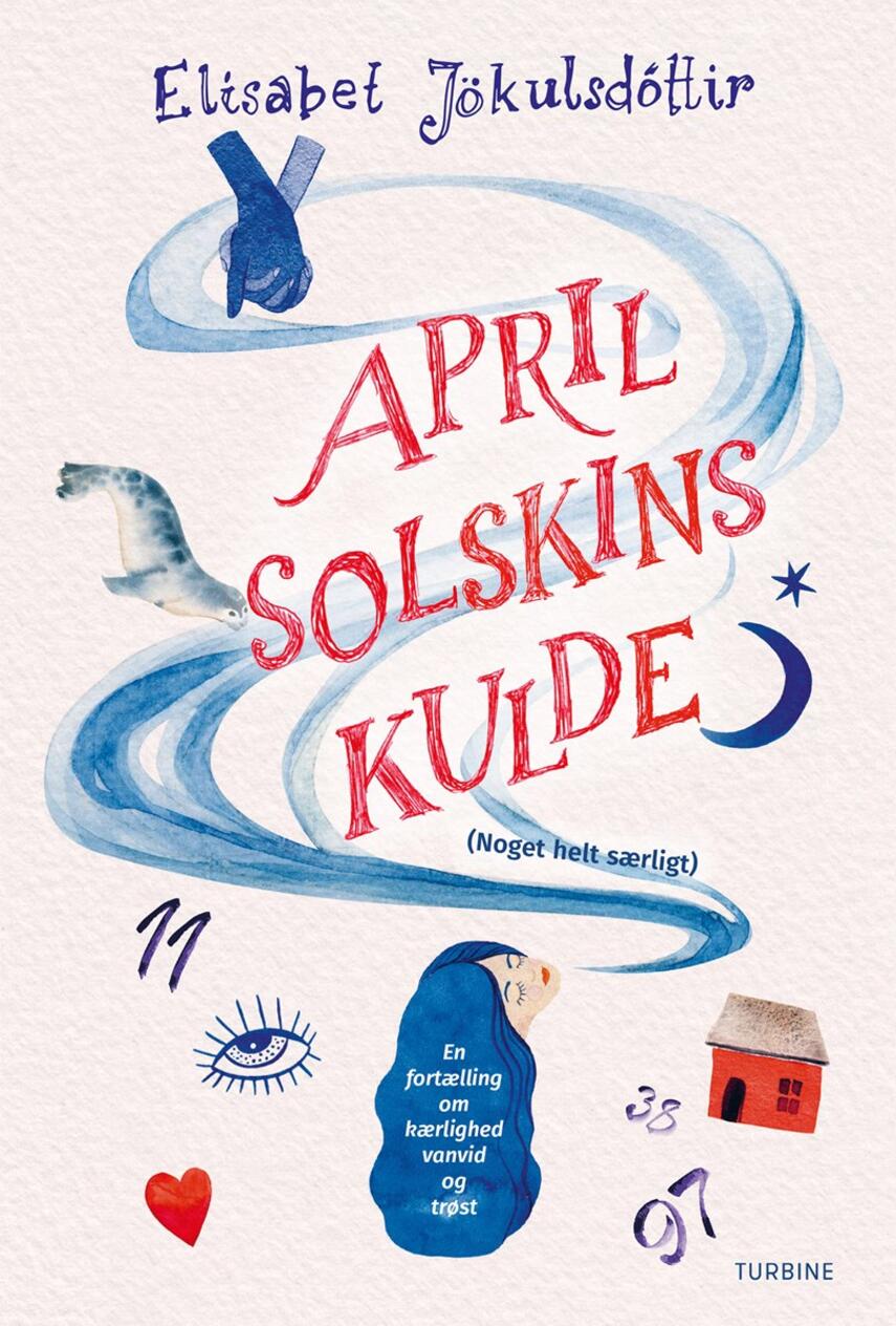 Elísabet Jökulsdóttir (f. 1958): Aprilsolskinskulde (noget helt særligt) : en fortælling om kærlighed, vanvid og trøst