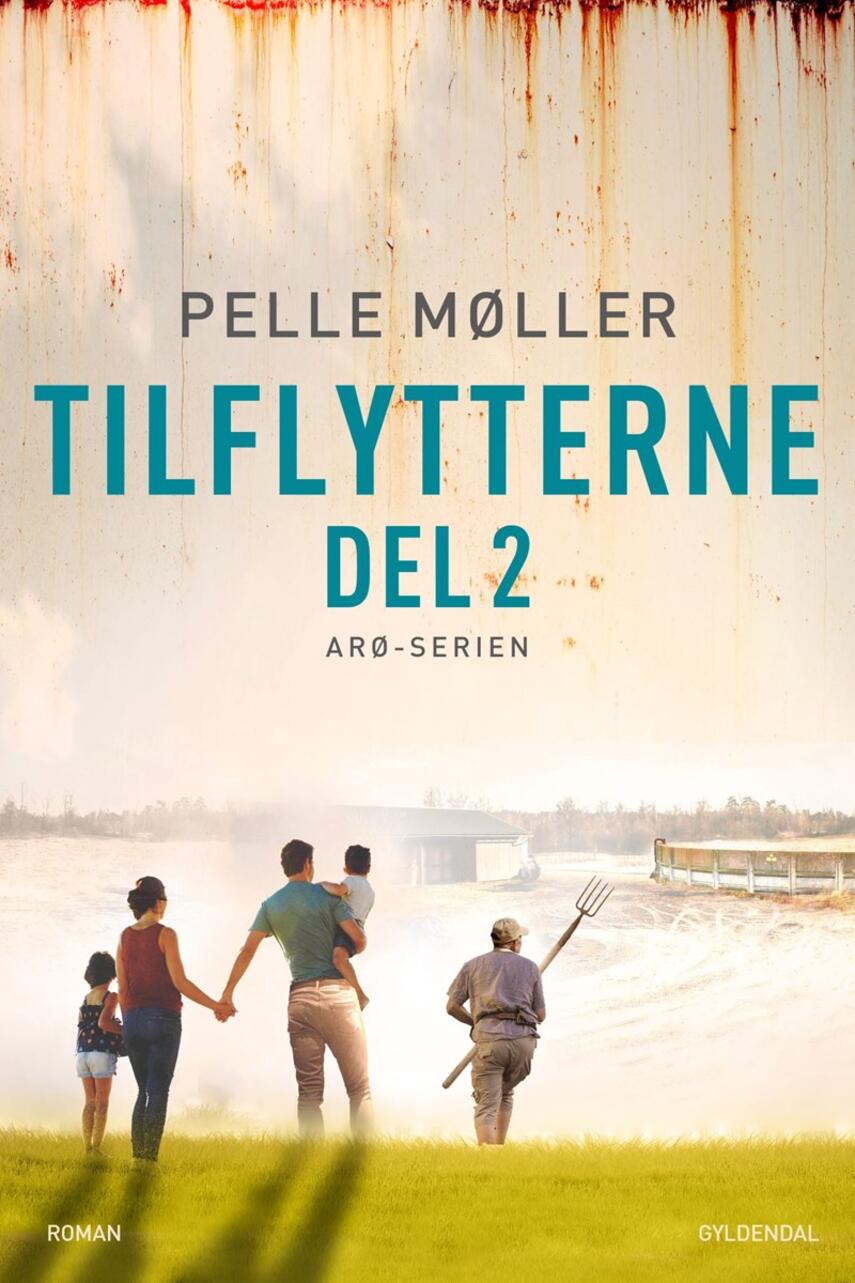 Pelle Møller: Tilflytterne : roman. Del 2