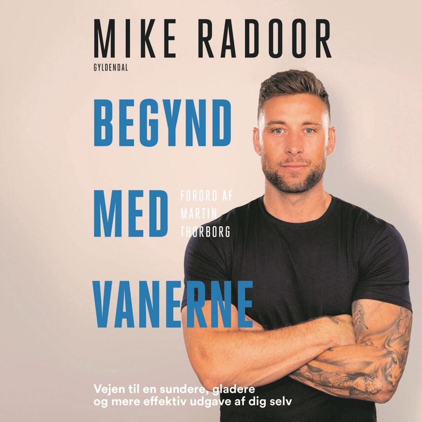 Mike Radoor (f. 1986): Begynd med vanerne