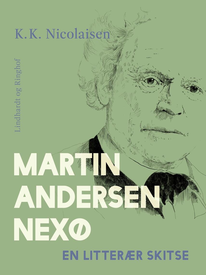 K. K. Nicolaisen: Martin Andersen Nexø : en litterær skitse