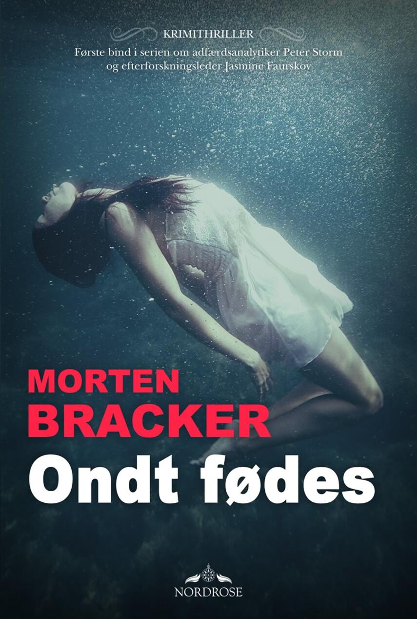 Morten Bracker: Ondt fødes : krimithriller