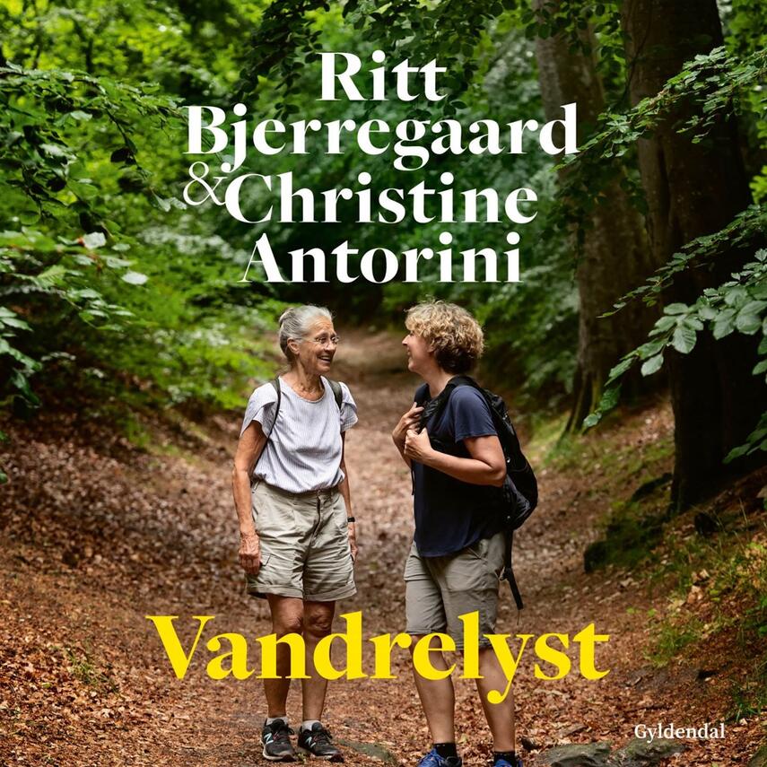 Ritt Bjerregaard, Christine Antorini: Vandrelyst : godt selskab på 15 danske ruter - inklusiv kort