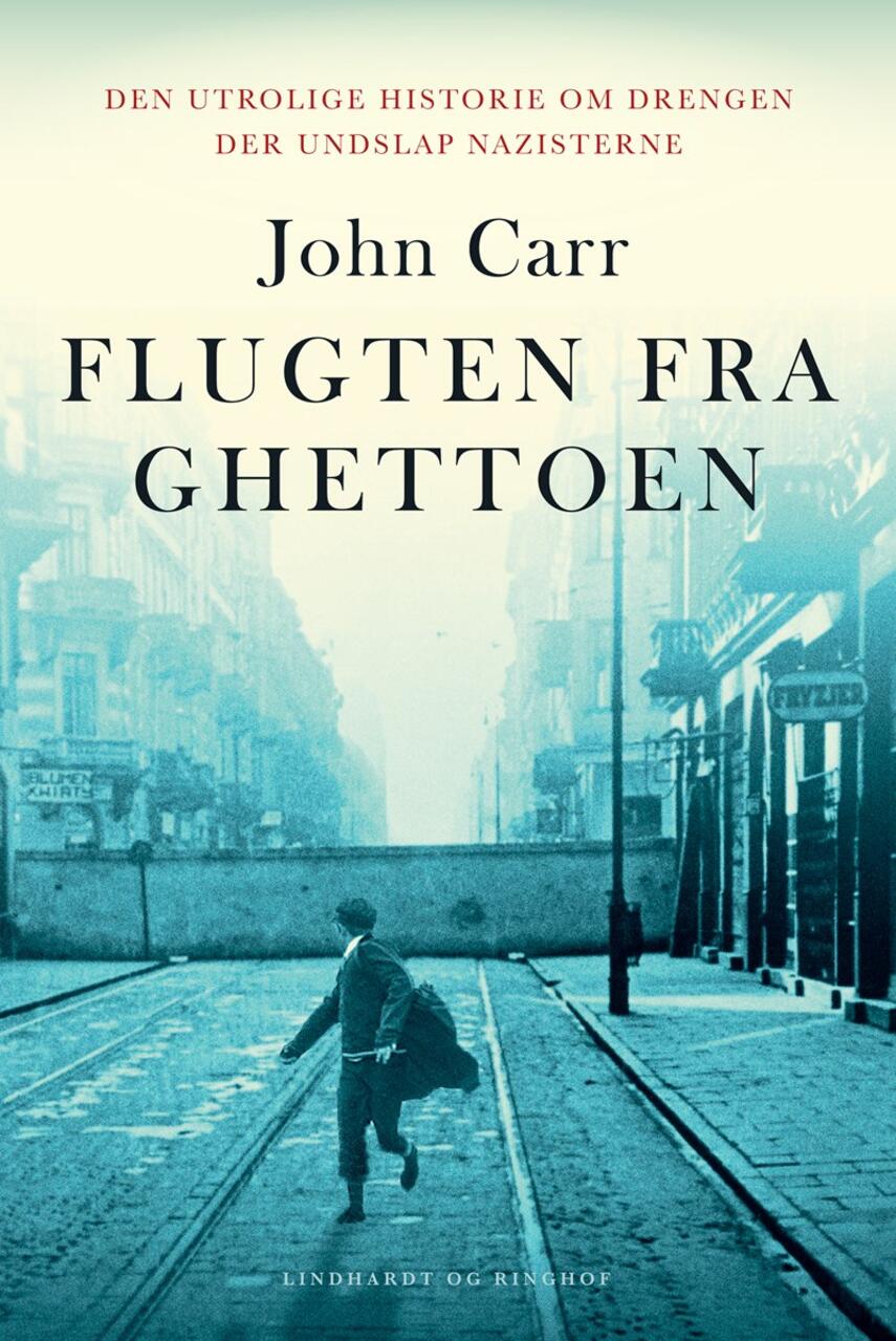 Chaim Herszman (f. 1926): Flugten fra ghettoen : den utrolige historie om drengen der undslap nazisterne