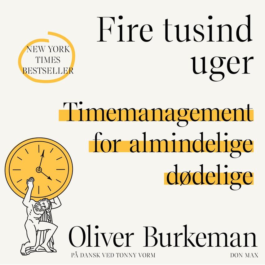 Oliver Burkeman: Fire tusind uger : timemanagement for almindelige dødelige