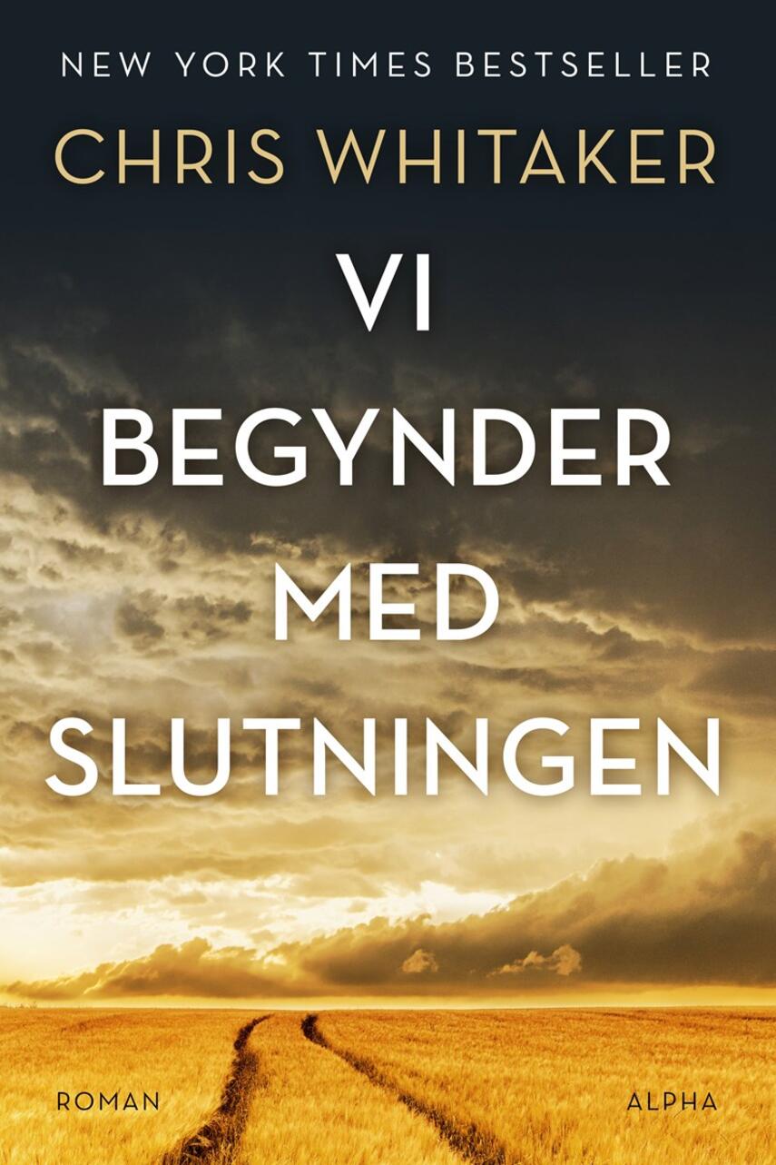 Chris Whitaker: Vi begynder med slutningen : roman