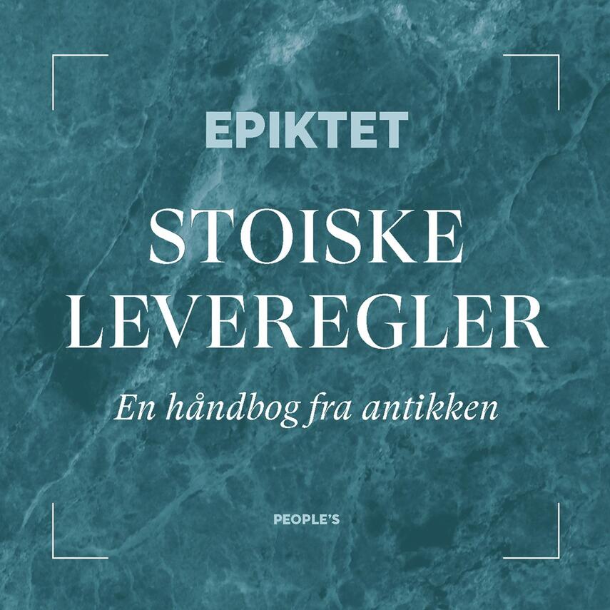Epiktet: Stoiske leveregler : en håndbog fra antikken