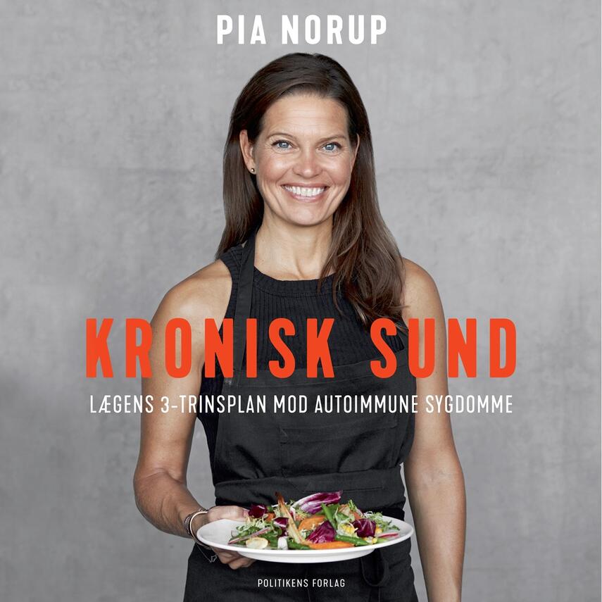 Pia Norup: Kronisk sund : lægens 3-trinsplan mod autoimmune sygdomme