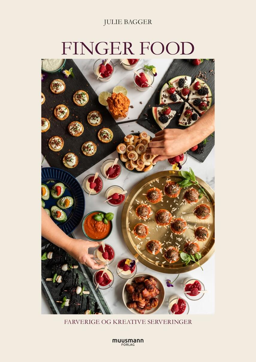 Julie Bagger: Finger food : farverige og kreative serveringer