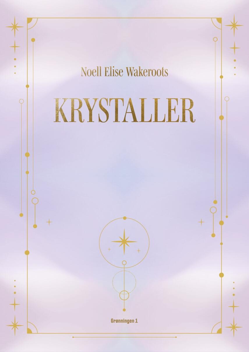 Noell Elise Wakeroots: Krystaller