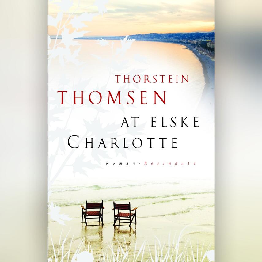 Thorstein Thomsen (f. 1950): At elske Charlotte : roman
