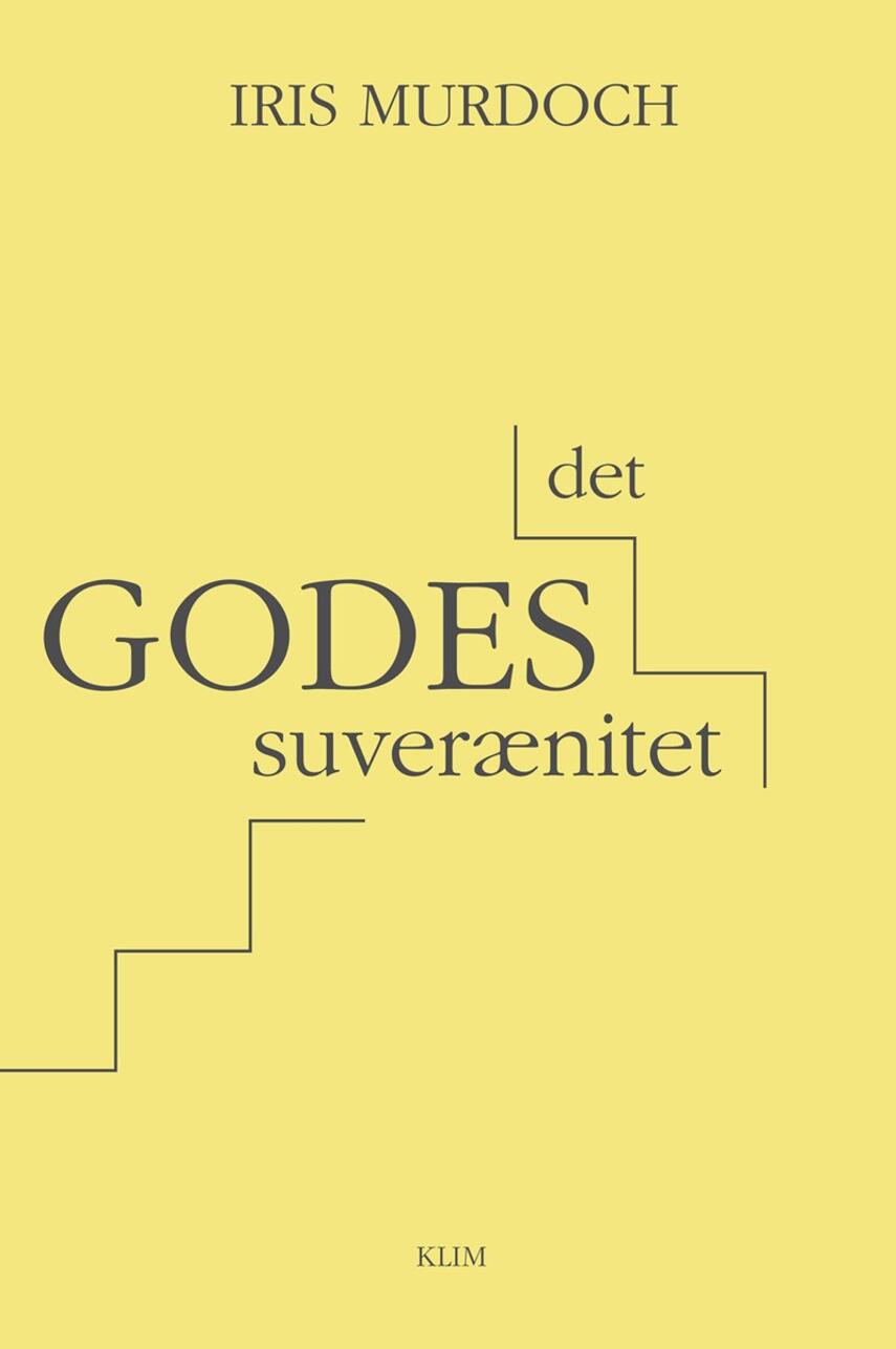 Iris Murdoch: Det godes suverænitet