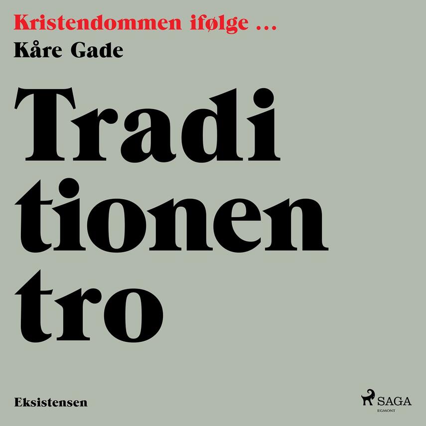 Kåre Gade: Traditionen tro