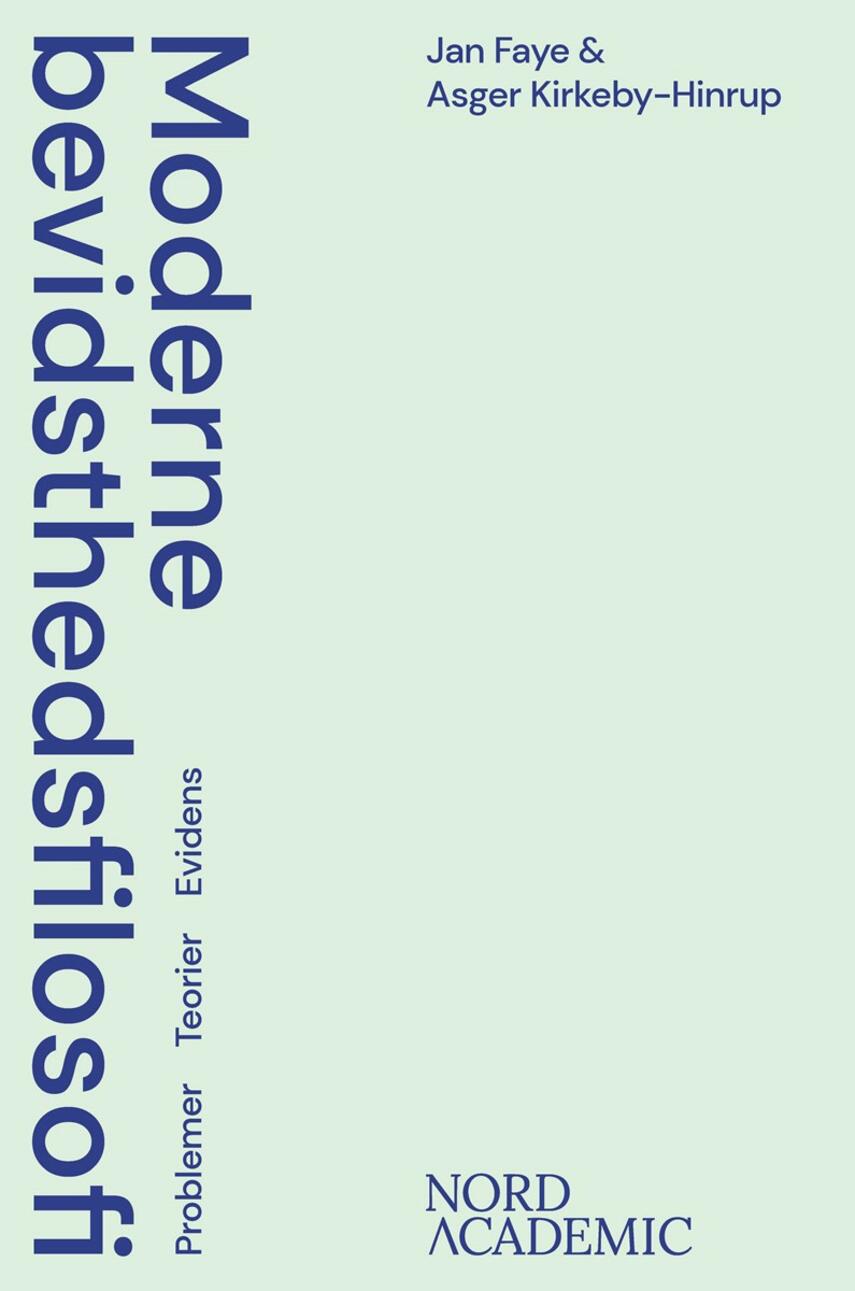 Jan Faye, Asger Kirkeby-Hinrup (f. 1978): Moderne bevidsthedsfilosofi : problemer, teorier, evidens