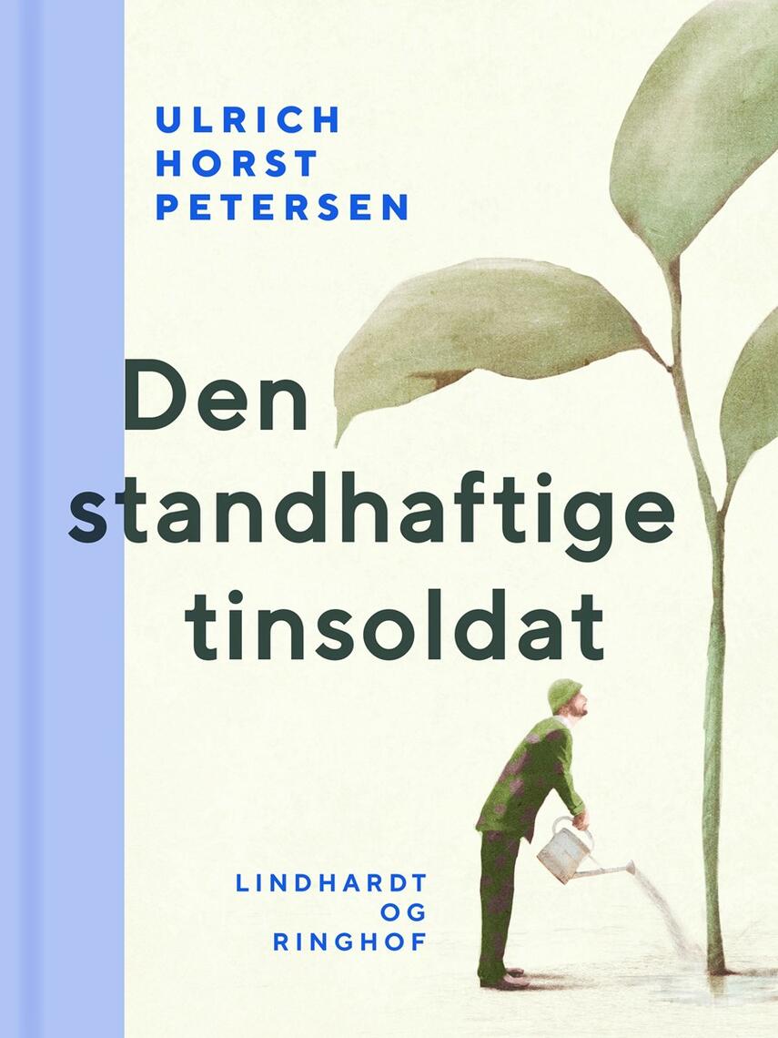Ulrich Horst Petersen: Den standhaftige tinsoldat : et essay om Thomas Mann