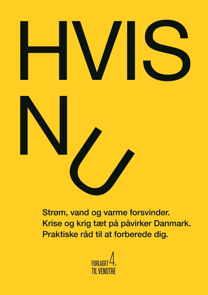 Per Bjerre: Hvis nu : din praktiske guide til at forberede, at strøm, vand, varme og mobil kan forsvinde, hvis en alvorlig krise rammer Danmark