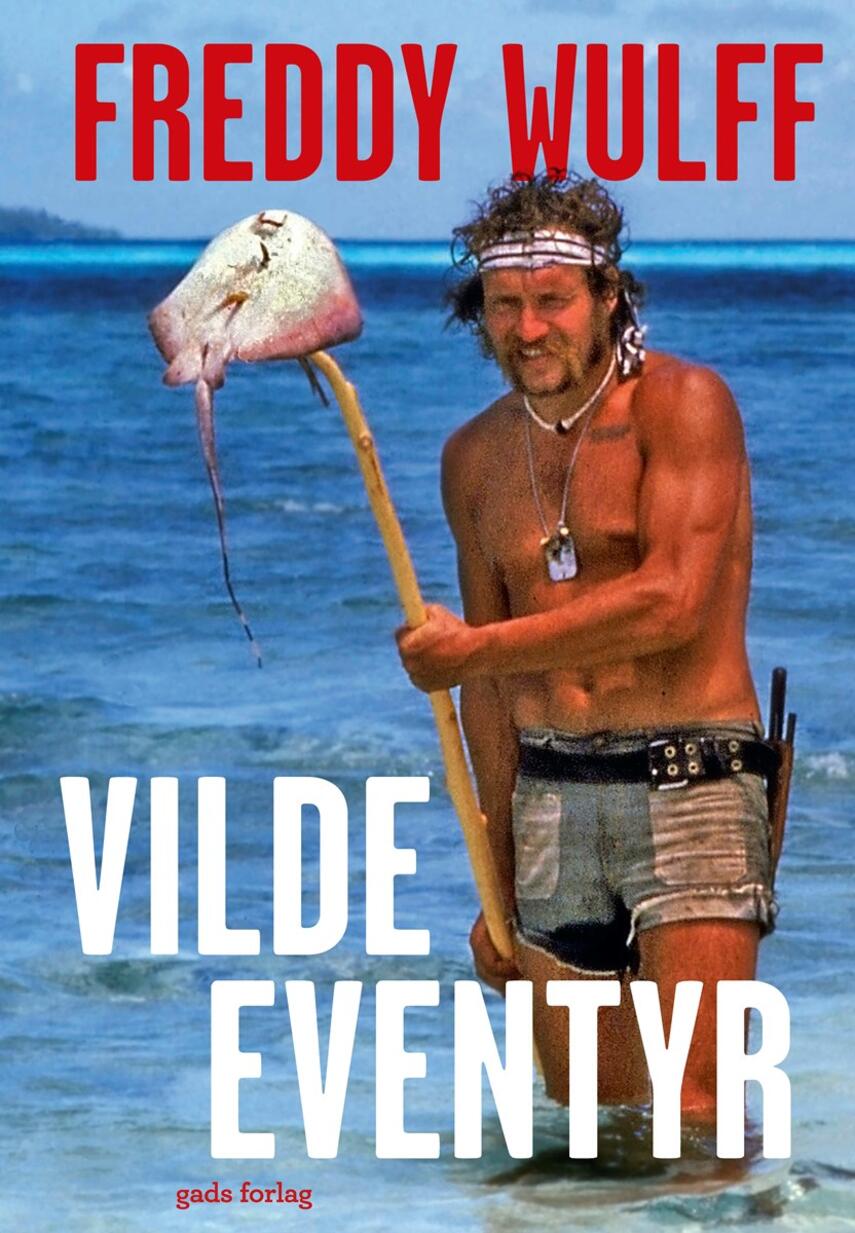 Freddy Wulff: Vilde eventyr